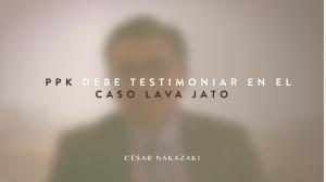 CÉSAR NAKAZAKI: PPK DEBE CONTRIBUIR CON LAS INVESTIGACIONES DE LA COMISIÓN LAVA JATO