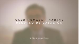 OLLANTA Y NADINE, PRIMERA ETAPA: CASACIÓN