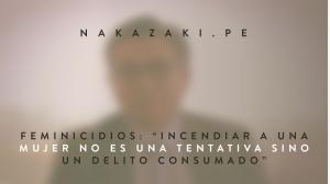 Feminicidios: “Incendiar a una mujer no es una tentativa sino un delito consumado”