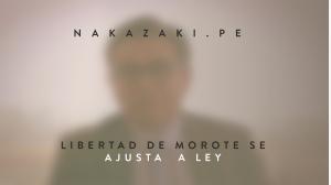 LIBERTAD DE MOROTE SE AJUSTA A LEY
