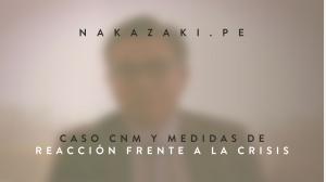 Caso CNM y medidas de reacción frente a la crisis