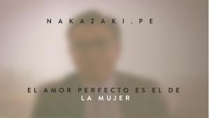 EL AMOR PERFECTO ES EL DE LA MUJER