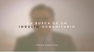 CÉSAR NAKAZAKI INICIARÁ CAMPAÑA PARA OBTENER EL INDULTO HUMANITARIO PARA EL EXGENERAL NICOLÁS HERMOZA RÍOS
