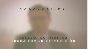  TOLEDO: LA TITÁNICA LUCHA POR SU EXTRADICIÓN