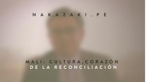 MALI: CULTURA, CORAZÓN DE LA RECONCILIACIÓN
