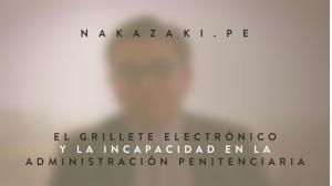 El grillete electrónico y la incapacidad en la administración penitenciaria